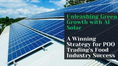 Unleashing Green Growth with AI Solar: A Winning Strategy for POO Trading&#039;s Food Industry Success